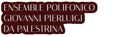 Ensemble Polifonico Giovanni Pierluigi da Palestrina
